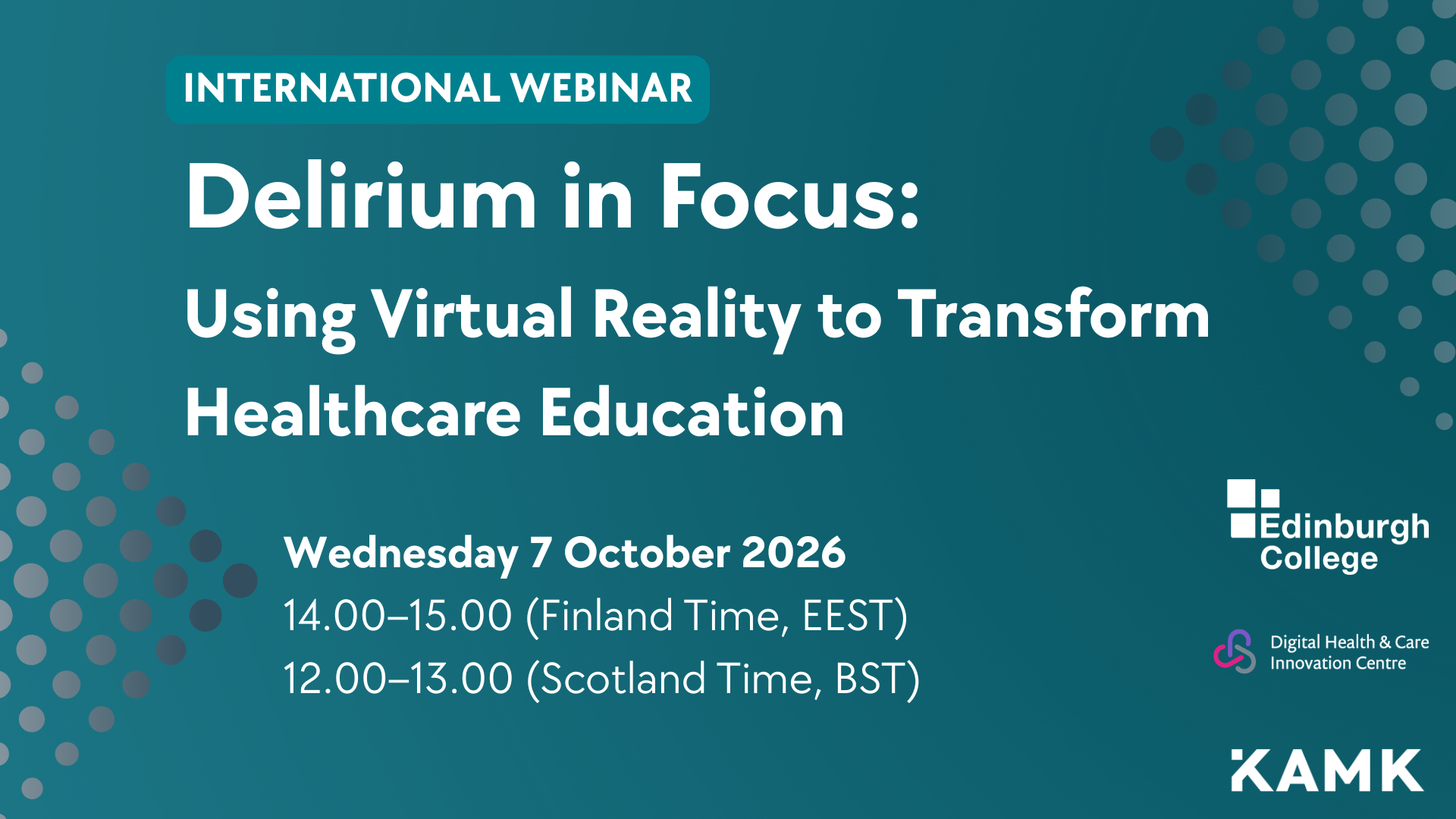 Deliriumin Focus: Using Virtual Reality to Transform Healthcare Education -webinaarin mainoskuva. Turkoosi pohja, jossa webinaarin tiedot. Vasemmassa ja oikeassa reunassa palloista muodostuvat kolmiot.
