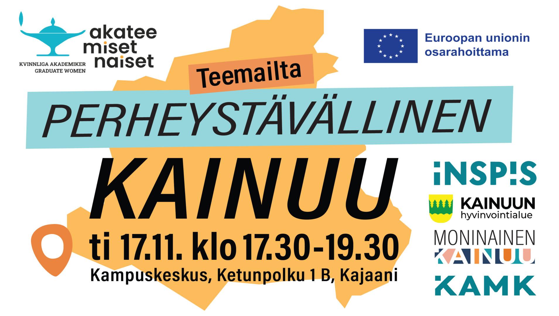 Perheystävällinen Kainuu -teemaillan mainoskuva. Logot: EU-osarahoitus, Akateemiset naiset, Moninainen Kainuu, INSPIS, Kainuun hva ja KAMK.